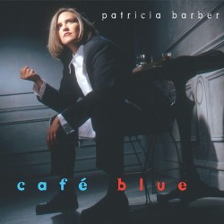 Patricia Barber - Cafe Blue Patricia Barber - Cafe Blue