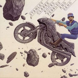 Stanley Clarke - Rocks Pebbles And Sand Stanley Clarke - Rocks Pebbles And Sand
