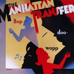 The Manhattan Transfer - Bop Doo-Wopp The Manhattan Transfer - Bop Doo-Wopp