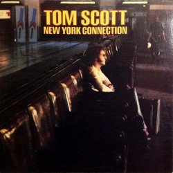 Tom Scott - New York Connection Tom Scott - New York Connection