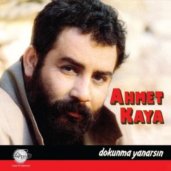 Ahmet Kaya - Dokunma Yanarsın Ahmet Kaya - Dokunma Yanarsın