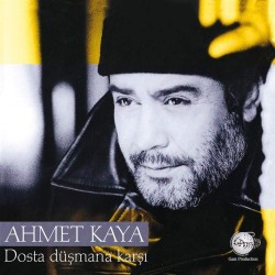 Ahmet Kaya - Dosta Düşmana Karşı Ahmet Kaya - Dosta Düşmana Karşı