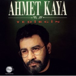 Ahmet Kaya - Tedirgin Ahmet Kaya - Tedirgin