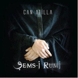Can Atilla - Şems-i Rumi Can Atilla - Şems-i Rumi