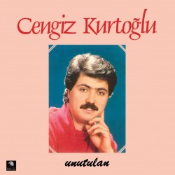 Cengiz Kurtoğlu - Unutulan Cengiz Kurtoğlu - Unutulan