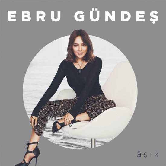 Ebru Gündeş - Aşık Ebru Gündeş - Aşık