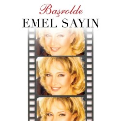 Emel Sayın - Başrollerde Emel Sayın - Başrollerde