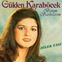 Gülden Karaböcek - Benim Şarkılarım / Dilek Taşı Gülden Karaböcek - Benim Şarkılarım / Dilek Taşı