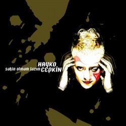 Hayko  Cepkin - Sakin Olmam Lazım