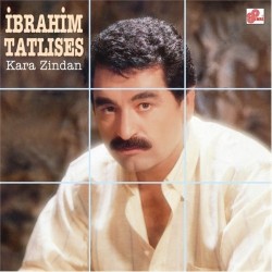 İbrahim Tatlıses - Kara Zindan İbrahim Tatlıses - Kara Zindan