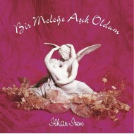 İlhan İrem - Bir Meleğe Aşık Oldum