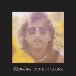 İlhan İrem - Dünden Yarına İlhan İrem - Dünden Yarına