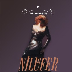 Nilüfer - Sen Mühimsin Nilüfer - Sen Mühimsin