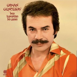 Orhan Gencebay - Ben Topraktan Bir Canım Orhan Gencebay - Ben Topraktan Bir Canım