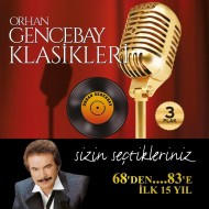 Orhan Gencebay - Orhan Gencebay Klasikleri