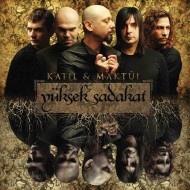 Yüksek Sadakat - Katil & Maktül