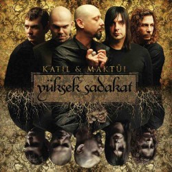 Yüksek Sadakat - Katil & Maktül