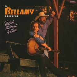 Bellamy Brothers - Rebels Without A Clue Bellamy Brothers - Rebels Without A Clue