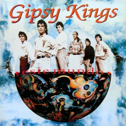 Gipsy Kings - Este Mundo Gipsy Kings - Este Mundo