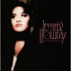 Jennifer Holliday - Get Close To My Love Jennifer Holliday - Get Close To My Love