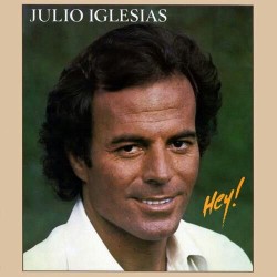 Julio Iglesias - Hey! Julio Iglesias - Hey!