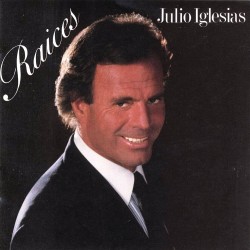 Julio Iglesias - Raices Julio Iglesias - Raices