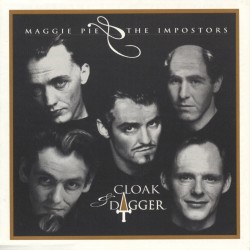 Maggie Pie And The Imposters - Cloak And Dagger Maggie Pie And The Imposters - Cloak And Dagger