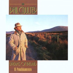 Phil Coulter - Dreams Of Ireland Phil Coulter - Dreams Of Ireland