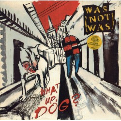 Was (Not Was) - What Up, Dog? Was (Not Was) - What Up, Dog?