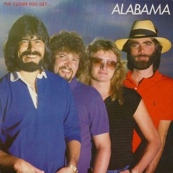 Alabama - The Closer You Get... Alabama - The Closer You Get...