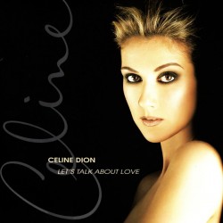 Celine Dion - Let's Talk About Love Celine Dion - Let's Talk About Love