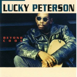 Lucky Peterson : Beyond Cool - CD Lucky Peterson : Beyond Cool - CD