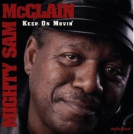 Mighty Sam McClain : Keep On Movin' - CD