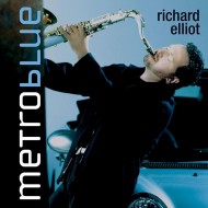 Richard Elliot : Metro Blue > CD