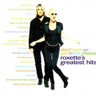 Roxette : Don't Bore Us - Get To The Chorus! - CD
