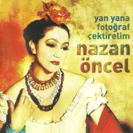 Nazan Öncel : Yan Yana Fotoğraf Çektirelim > CD